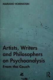 Artists, Writers and Philosophers on Psychoanalysis