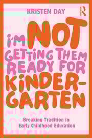 I'm Not Getting Them Ready for Kindergarten