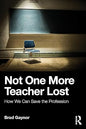 Not One More Teacher Lost: How We Can Save the Profession