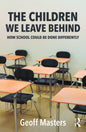 The Children We Leave Behind: How School Could Be Done Differently
