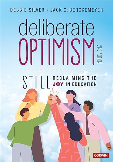 Deliberate Optimism: Still Reclaiming the Joy in Education 2/e