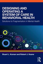 Designing and Operating a System of Care in Behavioral Health
