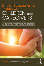 Emotion Focused Family Therapy with Children and Caregivers