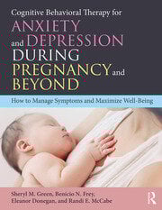 Cognitive Behavioral Therapy for Anxiety and Depression During Pregnancy and Beyond