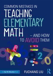 Common Mistakes in Teaching Elementary Math—And How to Avoid Them