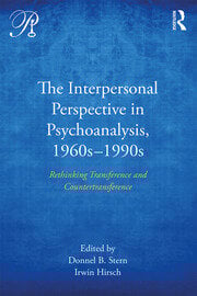 The Interpersonal Perspective in Psychoanalysis, 1960s-1990s