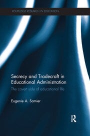 Secrecy and Tradecraft in Educational Administration