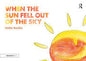 When the Sun Fell Out of the Sky