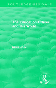 Routledge Revivals: The Education Officer and His World (1970)