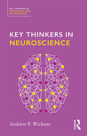 Key Thinkers in Neuroscience