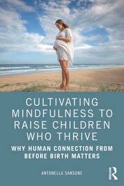Cultivating Mindfulness to Raise Children Who Thrive