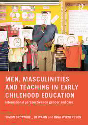 Men, Masculinities and Teaching in Early Childhood Education