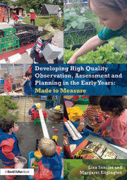 Developing High Quality Observation, Assessment and Planning in the Early Years