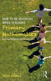 How to be Inventive When Teaching Primary Mathematics