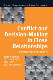 Conflict and Decision Making in Close Relationships