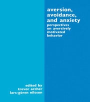 Aversion, Avoidance, and Anxiety