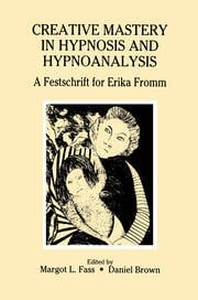 Creative Mastery in Hypnosis and Hypnoanalysis