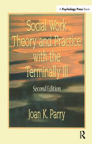 Social Work Theory and Practice with the Terminally Ill