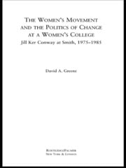 The Women's Movement and the Politics of Change at a Women's College