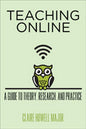 Teaching Online: A Guide to Theory, Research, and Practice