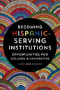Becoming Hispanic-Serving Institutions