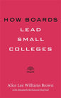 How Boards Lead Small Colleges