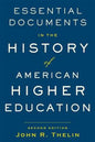 Essential Documents in the History of American Higher Education 2/e