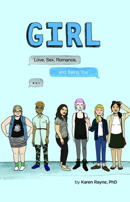 GIRL: Love, Sex. Romance, and Being You