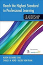 Reach the Highest Standard in Professional Learning:  Leadership
