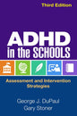 ADHD in the Schools (3rd Ed.): Assessment and Intervention