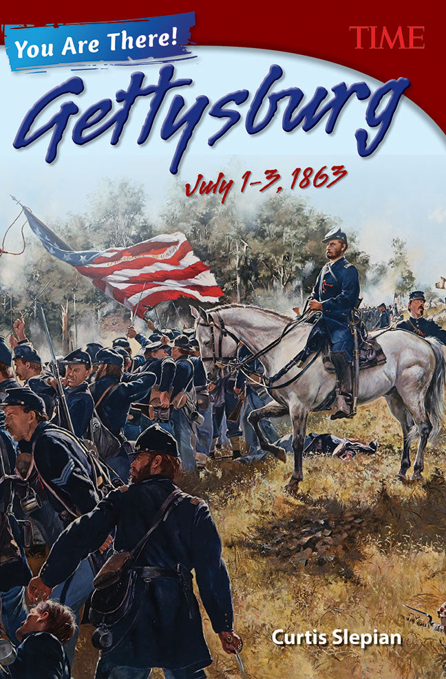 You Are There! Gettysburg, July 1–3, 1863