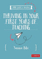 A Little Guide for Teachers: Thriving in Your First Years of Teaching