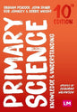 Primary Science: Knowledge and Understanding 10/e