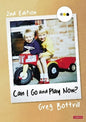 Can I Go and Play Now? 2/e