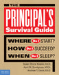 The Principal's Survival Guide: Where Do I Start? How Do I Succeed? & When Do I Sleep?