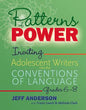 Patterns of Power, Grades 6–8: Inviting Adolescent Writers into the Conventions of Language