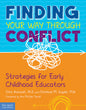 Finding Your Way Through Conflict: Strategies for Early Childhood Educators