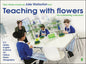 Mick Waters Introduces: Teaching with Flowers- for a Blooming Curriculum
