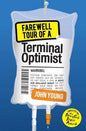 Farewell Tour of a Terminal Optimist