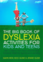 The Big Book of Dyslexia Activities for Kids and Teens