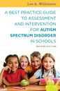 A Best Practice Guide to Assessment and Intervention for Autism Spectrum Disorder in Schools 2/e