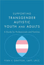 Supporting Transgender Autistic Youth and Adults