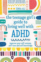 The Teenage Girl's Guide to Living Well with ADHD