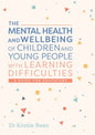The Mental Health and Wellbeing of Children and Young People with Learning Difficulties