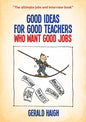 Good Ideas For Good Teachers Who Want Good Jobs
