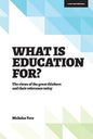 What is Education for?: The View of the Great Thinkers and Their Relevance Today