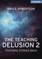 The Teaching Delusion 2: Teaching Strikes Back