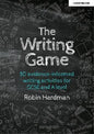 The Writing Game: 50 Evidence-Informed Writing Activities for GCSE and A Level