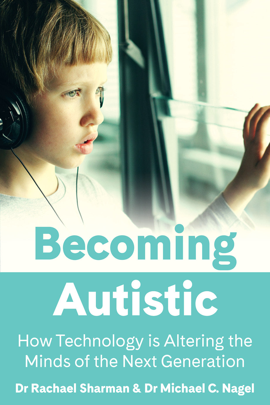 Becoming Autistic: How Technology is Altering the Minds of the Next Generation