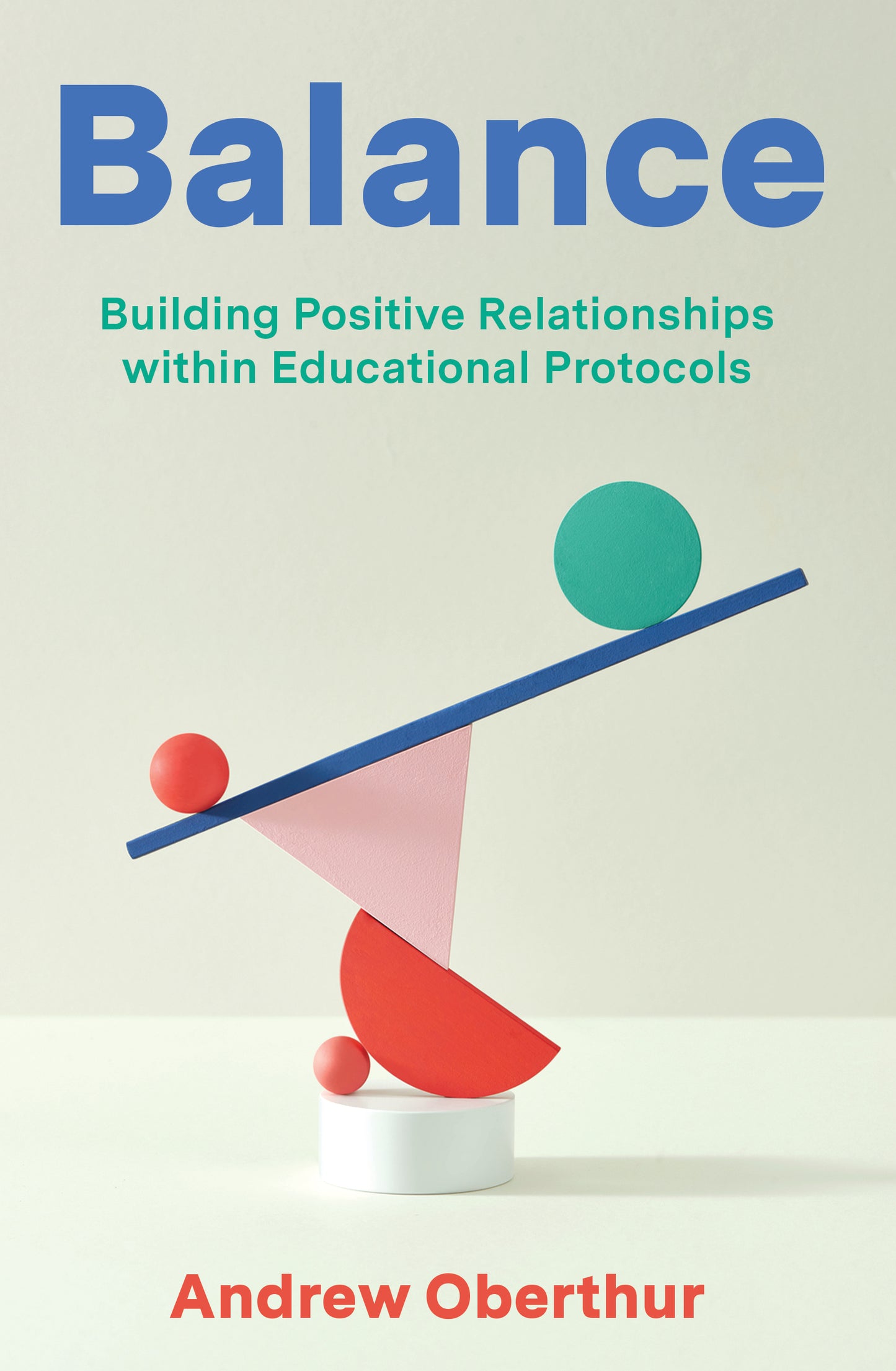 Balance: Building Positive Relationships within Educational Protocols